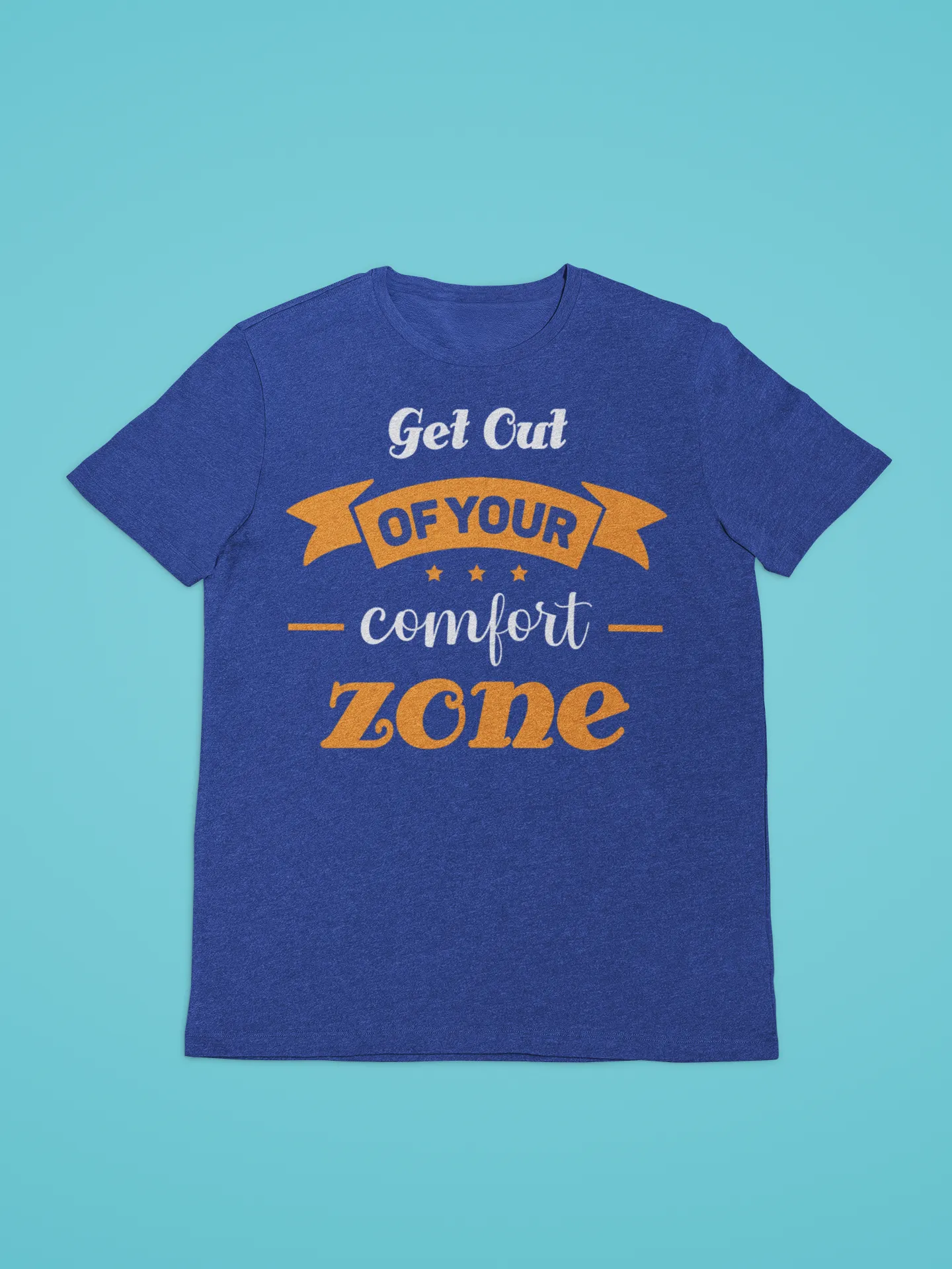 GET OUT OF YOUR COMFORT ZONE TEE